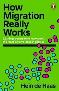 How Migration Really Works - de Haas Hein