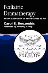 Pediatric Dramatherapy - Bouzoukis Carol E.