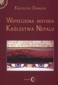 Współczesna historia królestwa Nepalu - Krzysztof Dębnicki
