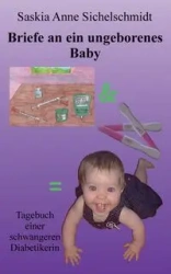 Briefe an ein ungeborenes Baby - Anne Sichelschmidt Saskia