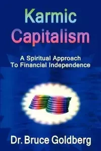 Karmic Capitalism - Bruce Goldberg