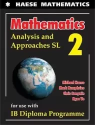 Mathematics: Analysis and Approaches SL 2 - Michael By (author) Haese, Mark By (author) Humphries, Chris By (author) Sangwin, By (author)