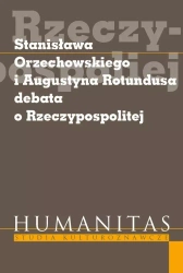Stanisława Orzechowskiego i Augustyna Rotundusa debata o Rzeczypospolitej - praca zbiorowa