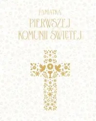 Pamiątka Pierwszej Komunii Świętej - praca zbiorowa