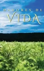 Dadores de vida (Life Givers Spanish Edition) - Belknap Myca