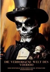 Die verborgene Welt des Voodoo - Jacques Duroc