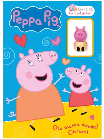 Świnka Peppa. Chrum, to rodzinka!. Oto mama świnka - praca zbiorowa