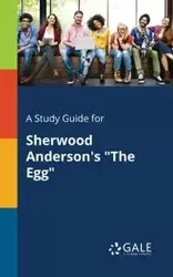 A Study Guide for Sherwood Anderson's "The Egg" - Gale Cengage Learning