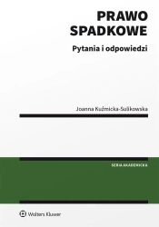 Prawo spadkowe. Pytania i odpowiedzi - Joanna Kuźmicka-Sulikowska