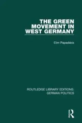 The Green Movement in West Germany (RLE - Papadakis Elim