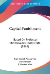 Capital Punishment - Carl Joseph Anton Von Mittermaier