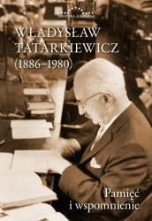 Władysław Tatarkiewicz 1886-1980. Pamięć.. - Władysław Tatarkiewicz
