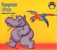 Hipopotam i frezja. Audio CD - praca zbiorowa