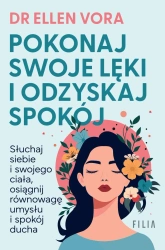 Pokonaj swoje lęki i odzyskaj spokój - Ellen Vora