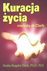 Kuracja życia metodą dr Clark - Hulda Clark
