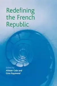 Redefining the French Republic - Cole Alistair