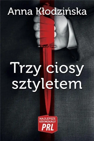 Najlepsze kryminały PRL. Trzy ciosy sztyletem - Anna Kłodzińska