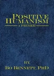 Positive Humanism - Bennett Bo