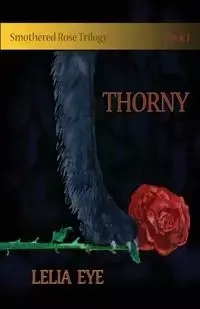 Smothered Rose Trilogy Book 1 - Lelia Eye