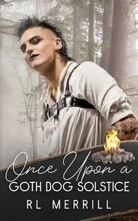 Once Upon A Goth Dog Solstice - Merrill R.L.
