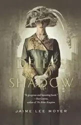 DELIA'S SHADOW - JAIME LEE MOYER
