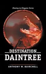 Destination Daintree - Anthony Buirchell W