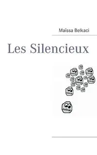 Les Silencieux - Belkaci Maïssa