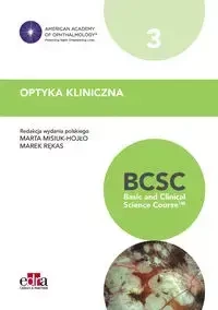 Optyka kliniczna. BCSC 3. Seria Basic and Clinical Science Course - Rękas M.