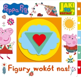 Peppa Pig. Jaki to kształt? Figury wokół nas! - praca zbiorowa