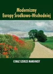 Modernizmy Europy Środkowo-Wschodniej - Ewa Paczoska, Izabela Poniatowska
