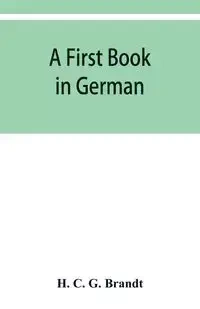 A first book in German - C. G. Brandt H.