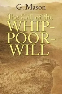 The Call of the Whip-poor-will - Mason G.