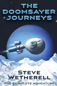 The Doomsayer Journeys Omnibus - Steve Wetherell
