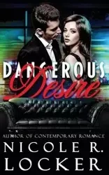 Dangerous Desire - Nicole R. Locker