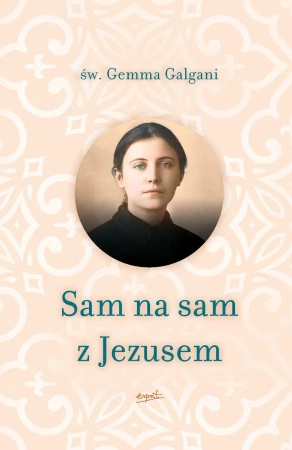 Sam na sam z Jezusem - św. Gemma Galgani