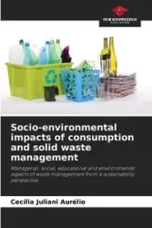 Socio-environmental impacts of consumption and solid waste management - Aurélio Cecília Juliani