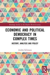 Economic and Political Democracy in Complex Times - Solimano Andrés