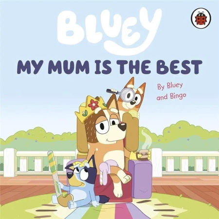Bluey. My Mum Is the Best - praca zbiorowa