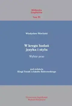 W kręgu badań języka i stylu. Wybór prac - Władysław Śliwiński