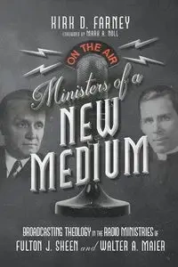 Ministers of a New Medium - Kirk D. Farney