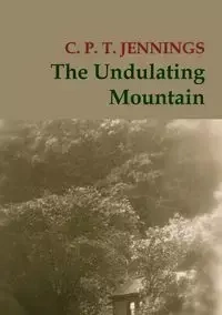 The Undulating Mountain - Jennings C. P. T.