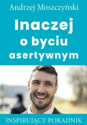eBook Inaczej o byciu asertywnym - Andrzej Moszczyński epub mobi