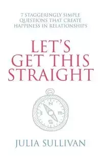 Let's Get This Straight - Julia Sullivan