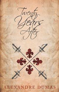 Twenty Years After - Dumas Alexandre
