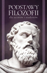 Podstawy filozofii dla uczniów i studentów - opracowanie zbiorowe