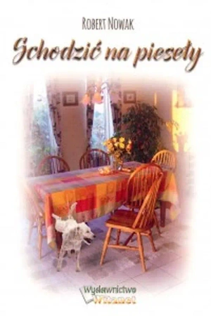 Schodzić na pieseły - Robert Nowak