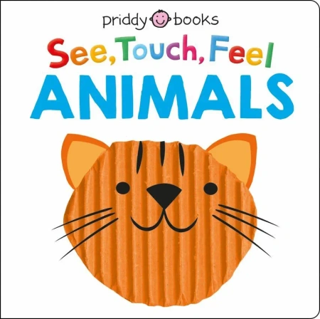 See, Touch, Feel: Animals - Roger Priddy