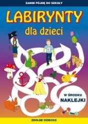 Zanim pójdę do szkoły. Labirynty dla dzieci - Tina Zakierska