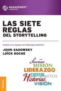 Las Siete Reglas del Storytelling - John Sadowsky