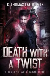 Death With A Twist - Thomas Lafollette C.